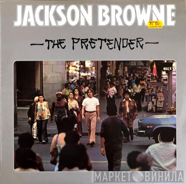  Jackson Browne  - The Pretender