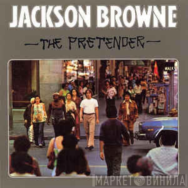  Jackson Browne  - The Pretender