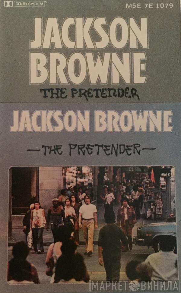  Jackson Browne  - The Pretender