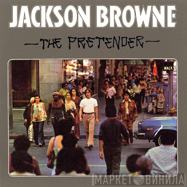  Jackson Browne  - The Pretender