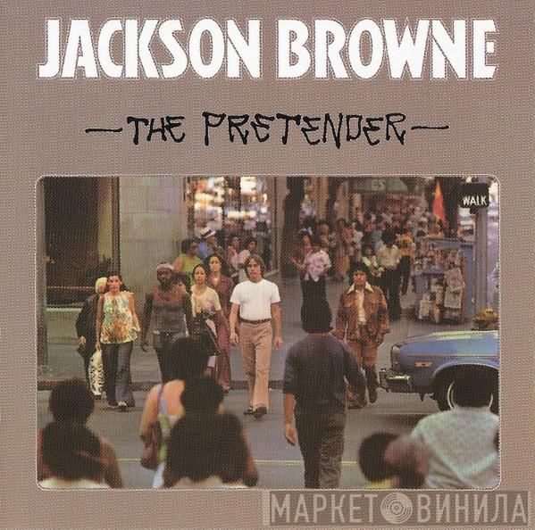  Jackson Browne  - The Pretender