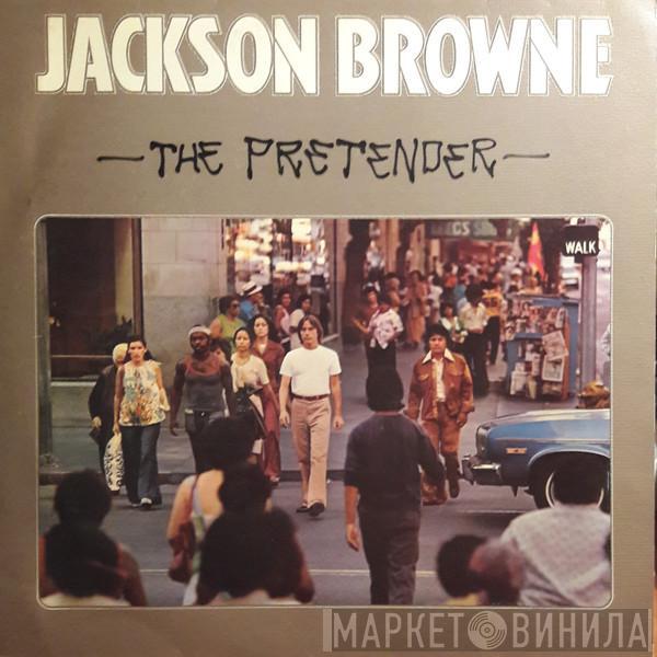  Jackson Browne  - The Pretender