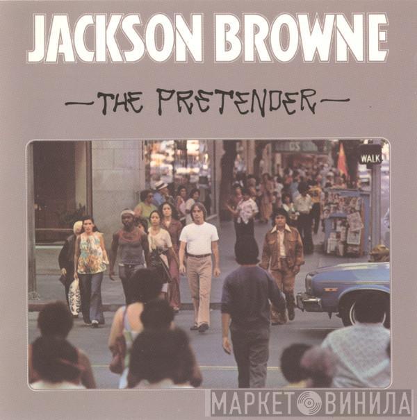  Jackson Browne  - The Pretender