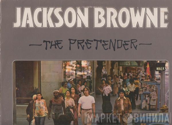  Jackson Browne  - The Pretender