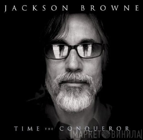 Jackson Browne - Time The Conqueror