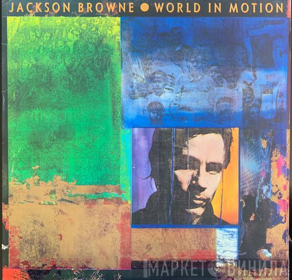  Jackson Browne  - World In Motion