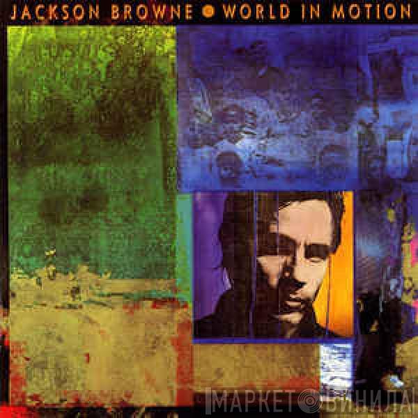  Jackson Browne  - World In Motion