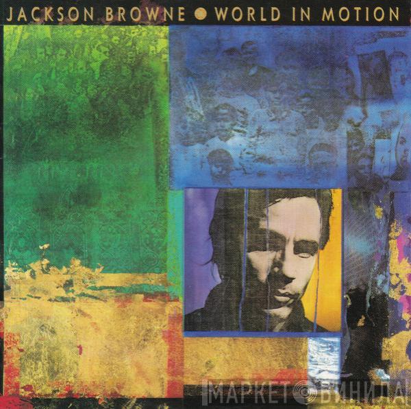  Jackson Browne  - World In Motion