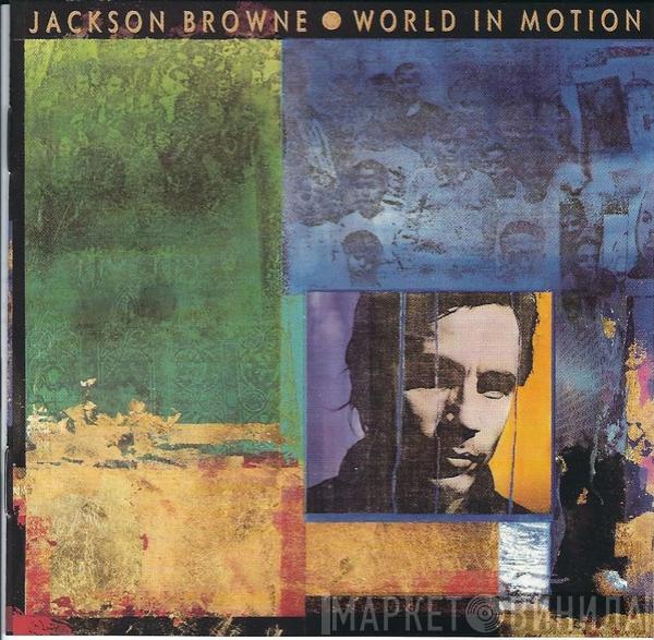  Jackson Browne  - World In Motion