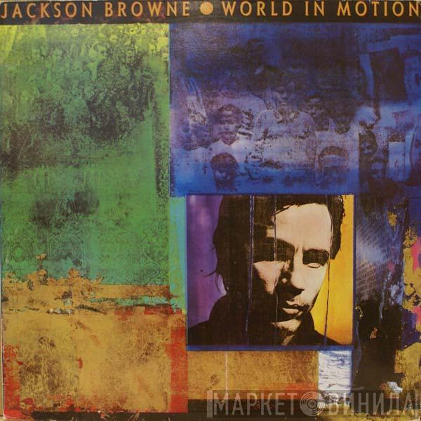  Jackson Browne  - World In Motion