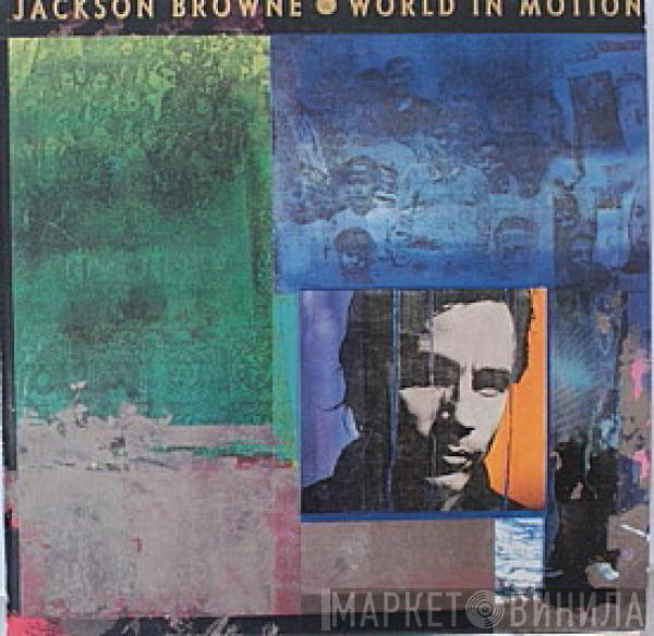  Jackson Browne  - World In Motion