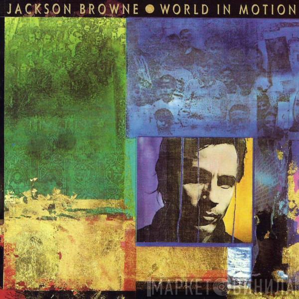  Jackson Browne  - World In Motion