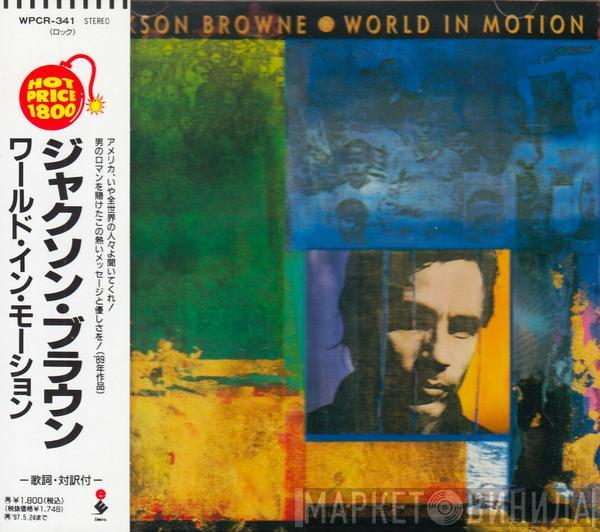  Jackson Browne  - World In Motion