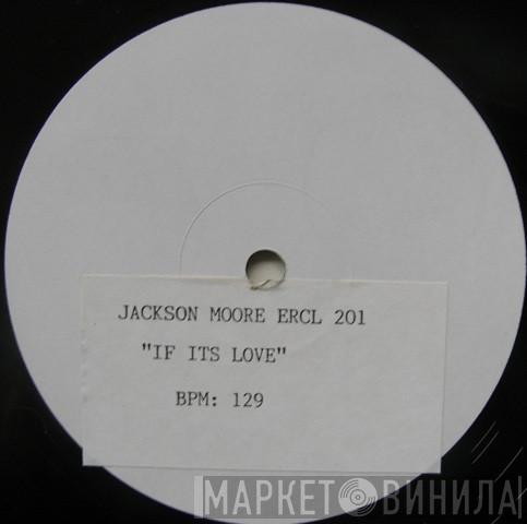 Jackson Moore - If It's Love (That You're After)