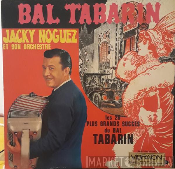 Jacky Noguez And His Orchestra - Bal Tabarin - Les 28 Plus Grands Succès Du  Bal Tabarin