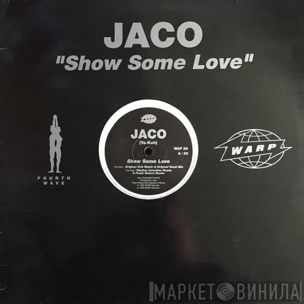 Jaco - Show Some Love