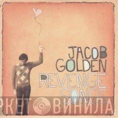 Jacob Golden - Revenge Songs