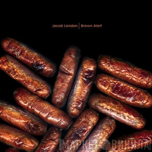 Jacob London - Brown Alert