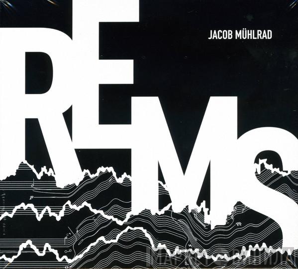 Jacob Mühlrad - REMS