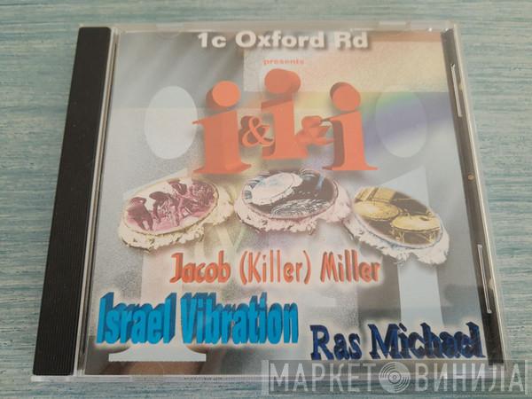 Jacob Miller, Israel Vibration, Ras Michael - I & I & I
