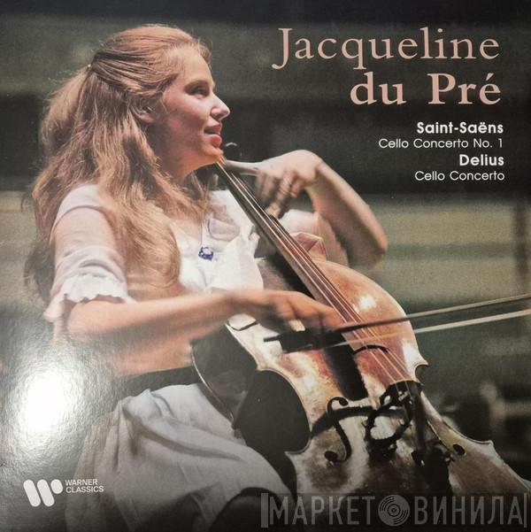Jacqueline Du Pré, Camille Saint-Saëns, Frederick Delius - Saint-Saëns: Cello Concerto No. 1 - Delius: Cello Concerto