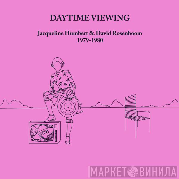 Jacqueline Humbert, David Rosenboom - Daytime Viewing (1979-1980)