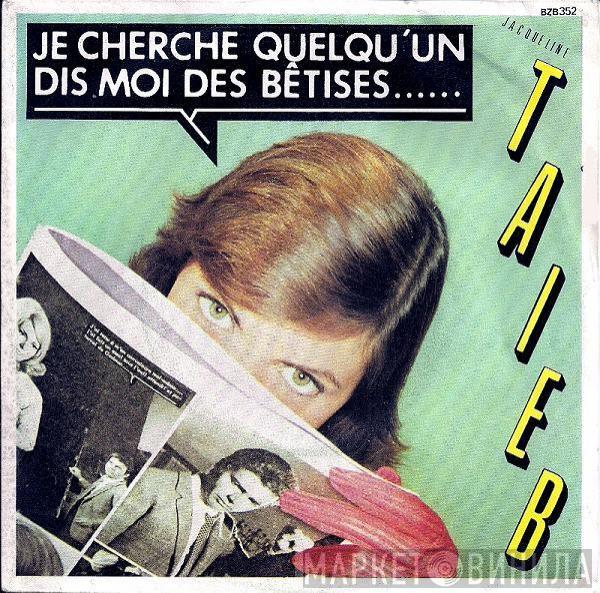 Jacqueline Taieb - Je Cherche Quelqu'un / Dis Moi Des Bêtises......