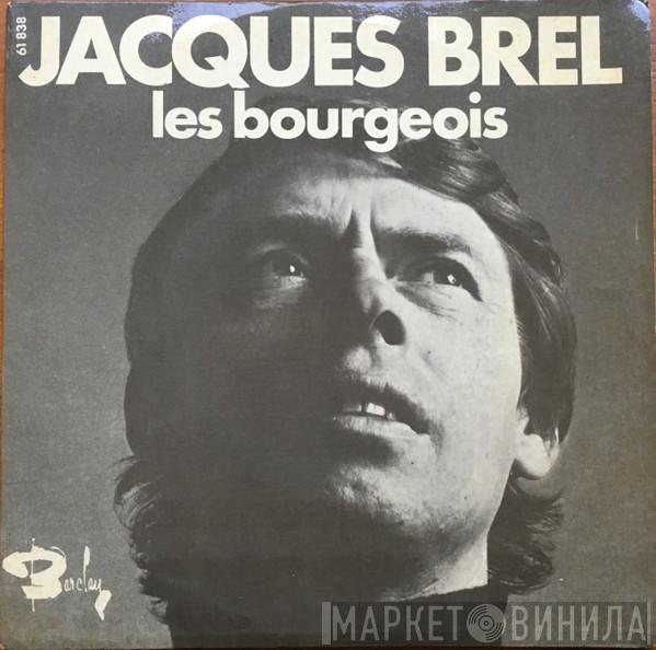  Jacques Brel  - Les Bourgeois / Bruxelles