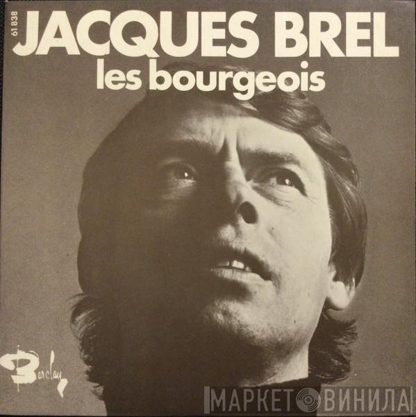  Jacques Brel  - Les Bourgeois / Bruxelles