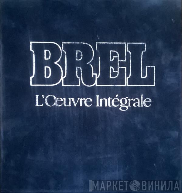 Jacques Brel - L'Œuvre Intégrale