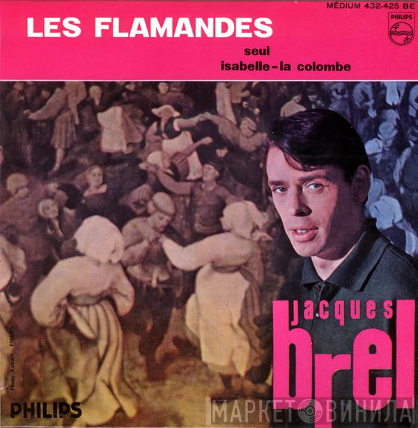  Jacques Brel  - Les Flamandes
