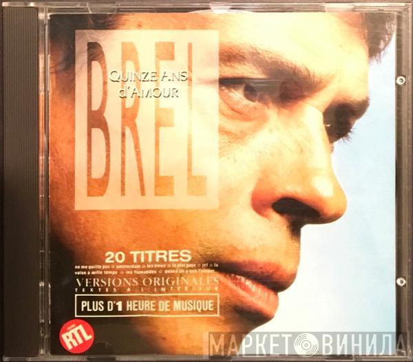  Jacques Brel  - Quinze Ans D'Amour