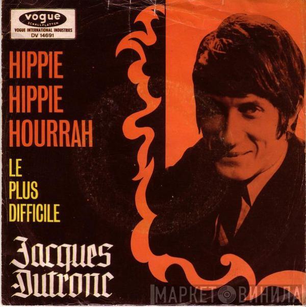Jacques Dutronc - Hippie Hippie Hourrah / Le Plus Difficile
