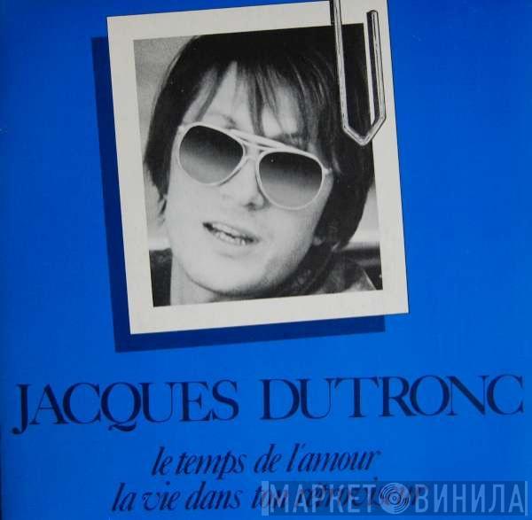 Jacques Dutronc - Le Temps De L'amour / La Vie Dans Ton Rétroviseur