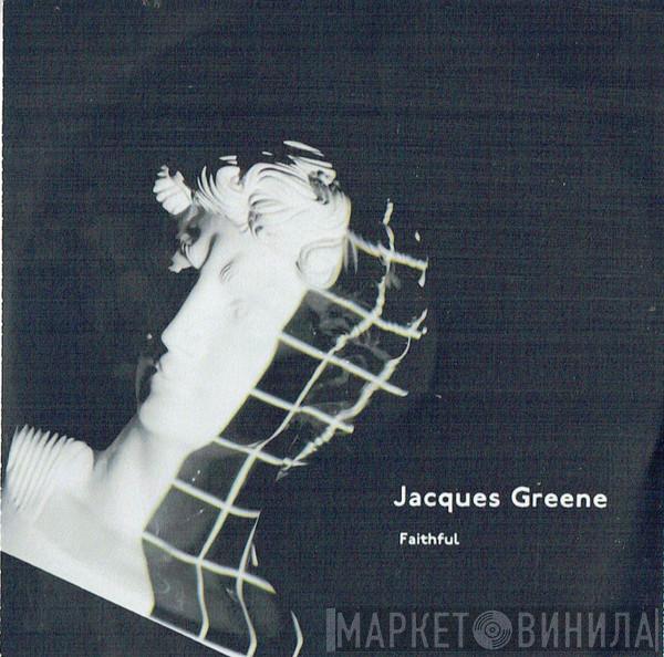 Jacques Greene - Faithful