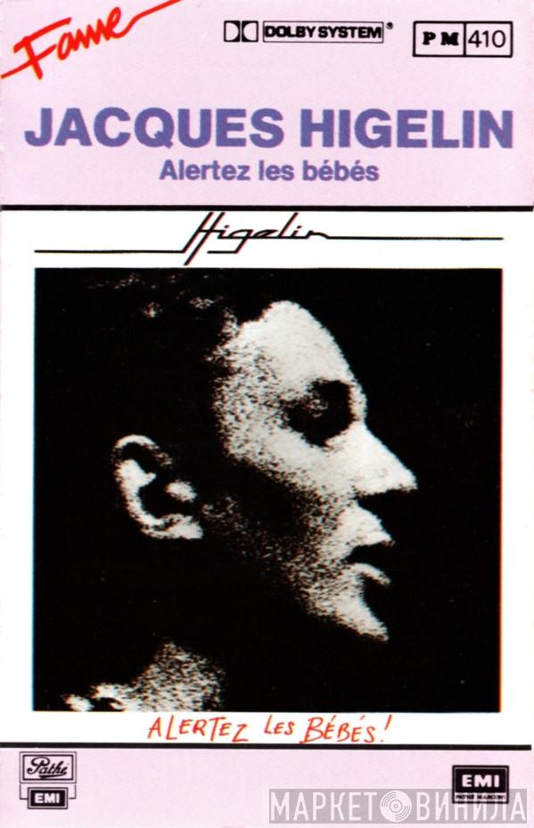 Jacques Higelin  - Alertez Les Bébés !