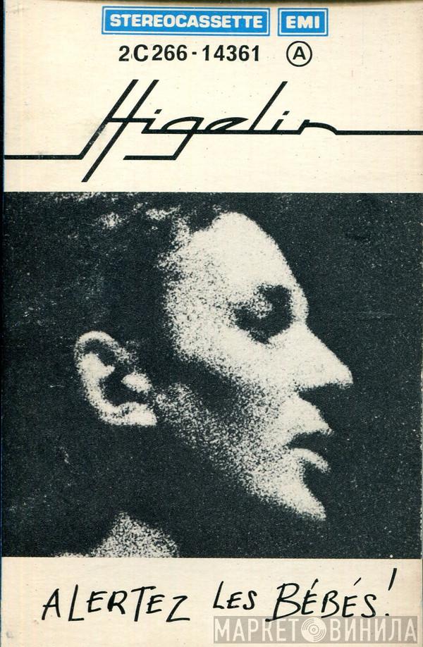  Jacques Higelin  - Alertez Les Bébés !