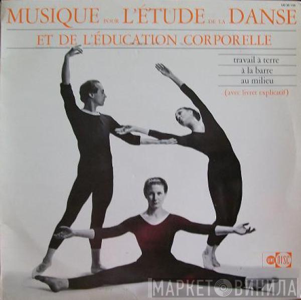 Jacques Lacome - Musique Pour L'Étude De La Danse Et De L'Éducation Corporelle
