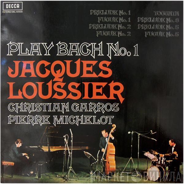 Jacques Loussier, Christian Garros, Pierre Michelot - Play Bach No.1