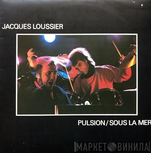 Jacques Loussier - Pulsion / Sous La Mer