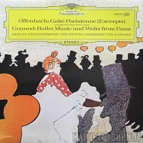 Jacques Offenbach, Charles Gounod, Berliner Philharmoniker, Herbert von Karajan - Gaîté Parisienne / Ballet Et Valse De "Faust"