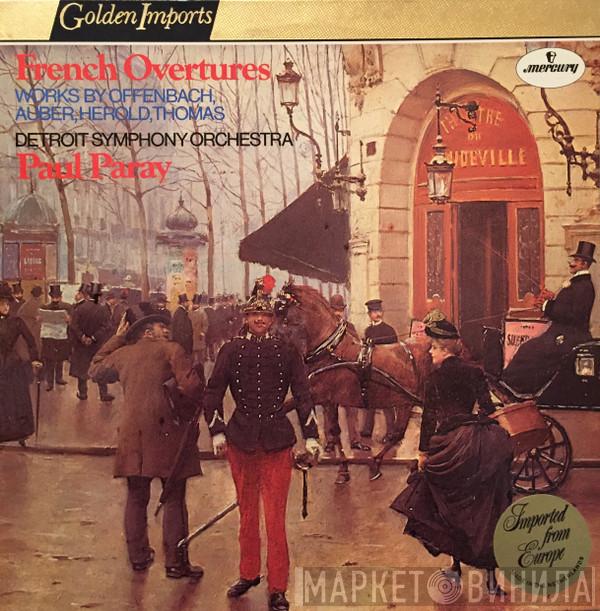 , Jacques Offenbach , Daniel-Francois-Esprit Auber , Ferdinand Hérold , Ambroise Thomas , Detroit Symphony Orchestra  Paul Paray  - French Overtures