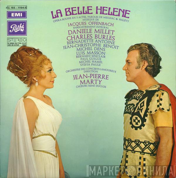 , Jacques Offenbach , Orchestre Des Concerts Lamoureux , Jean-Pierre Marty , Danielle Millet  Charles Burles  - La Belle Helene