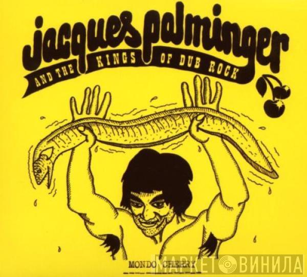 Jacques Palminger, The Kings Of Dub Rock - Mondo Cherry