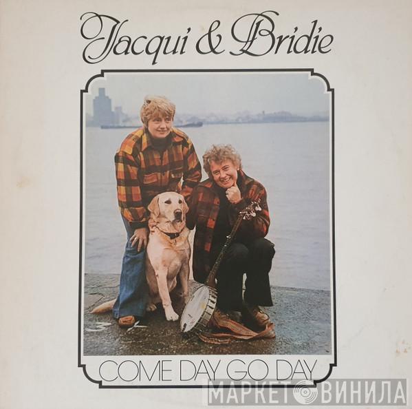 Jacqui And Bridie - Come Day Go Day