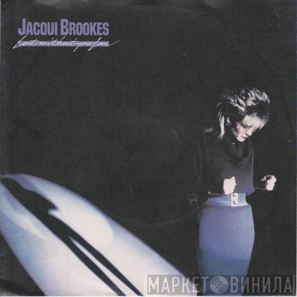 Jacqui Brookes  - Lost Without Your Love