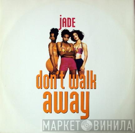 Jade  - Don't Walk Away