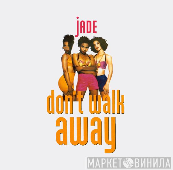 Jade  - Don't Walk Away