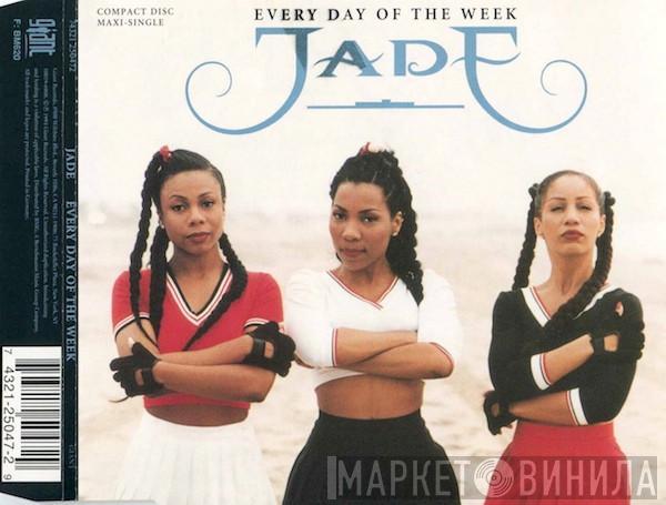  Jade   - Every Day Of The Week