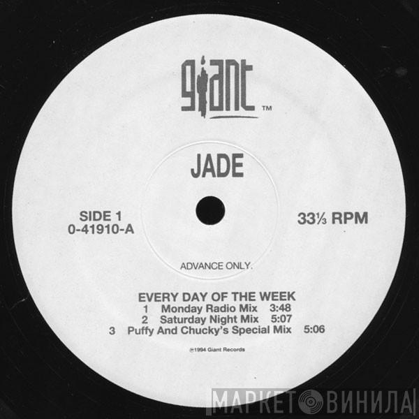  Jade   - Every Day Of The Week